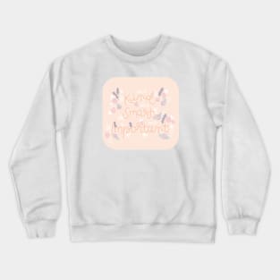 You is kind, you is smart, you is important - peach color Crewneck Sweatshirt